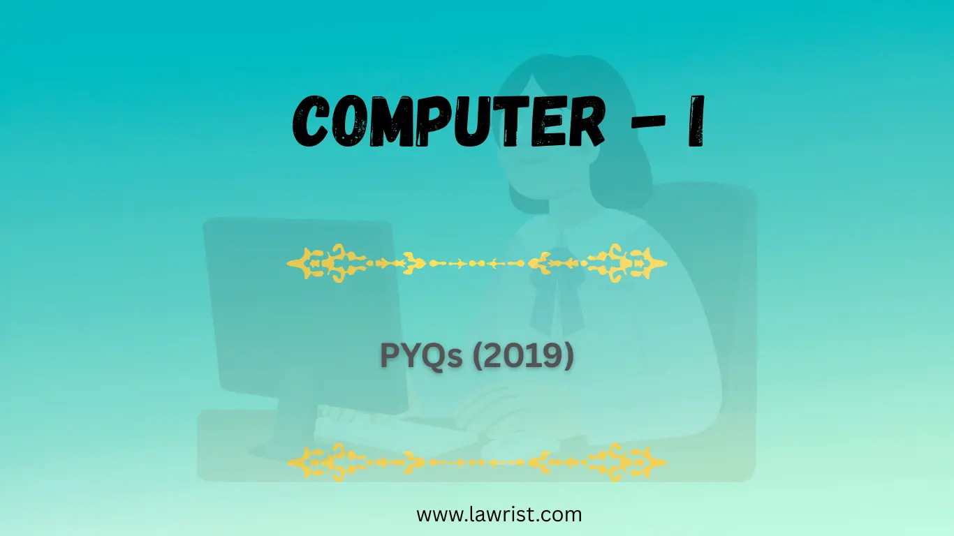 Computer - I : Previous Year Questions (2019)